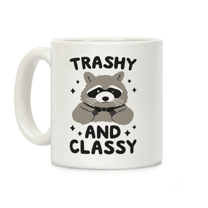 Trashy And Classy Raccoon Coffee Mug