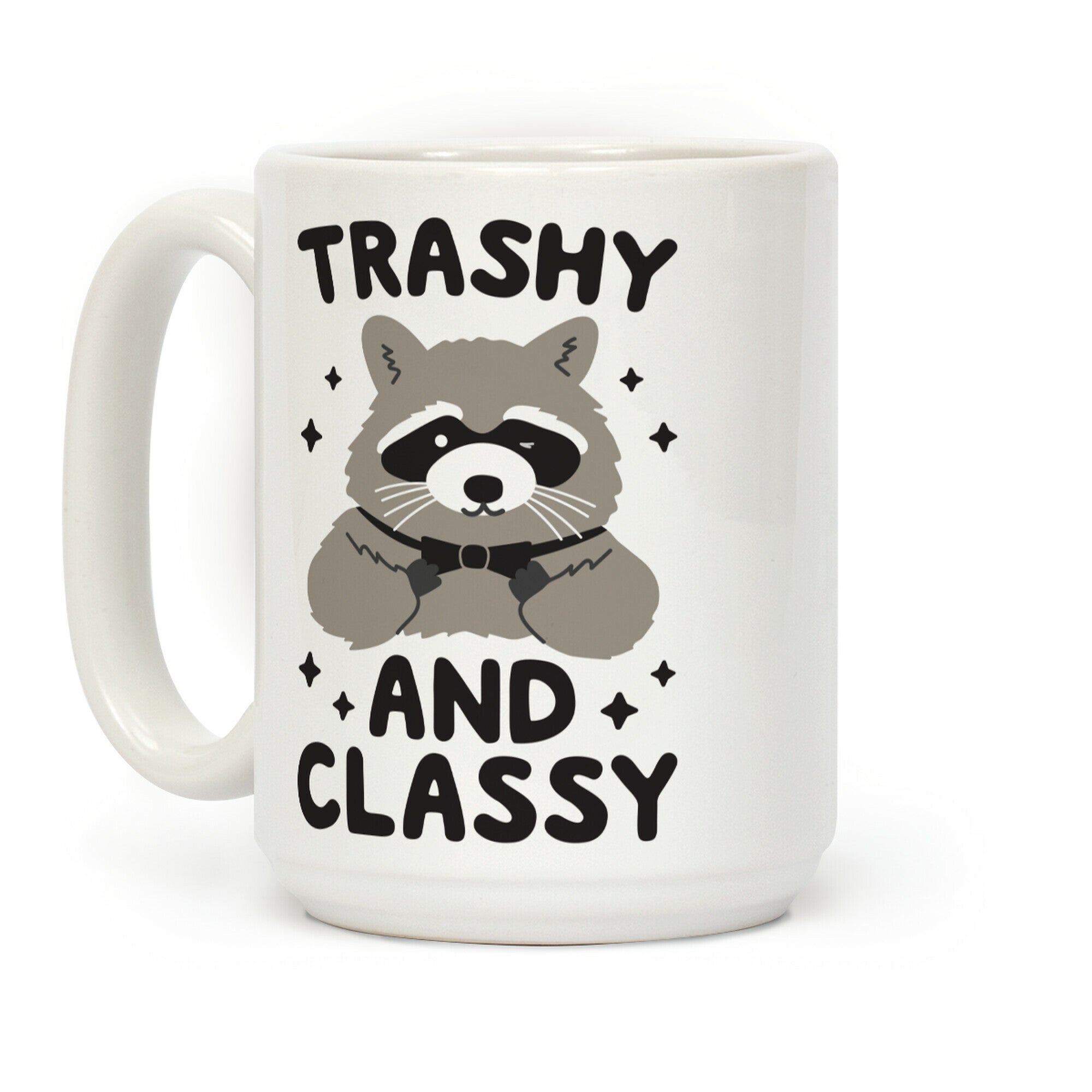 Trashy And Classy Raccoon Coffee Mug