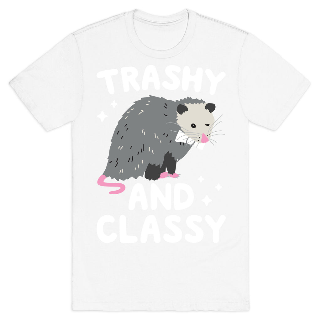 Trashy And Classy Opossum T-Shirt