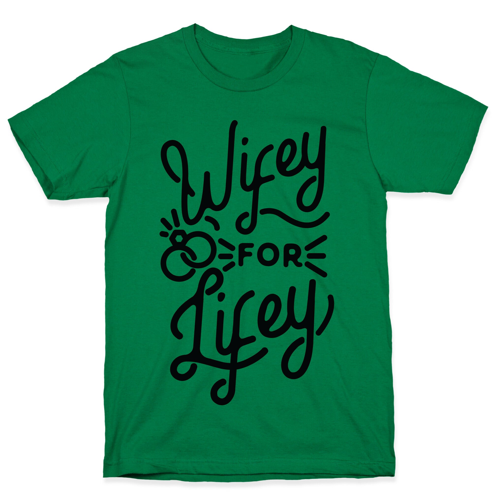 Wifey for Lifey T-Shirt