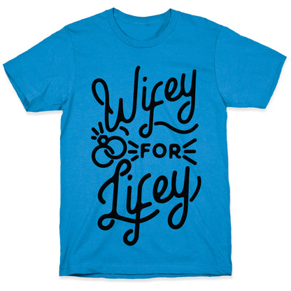 Wifey for Lifey T-Shirt