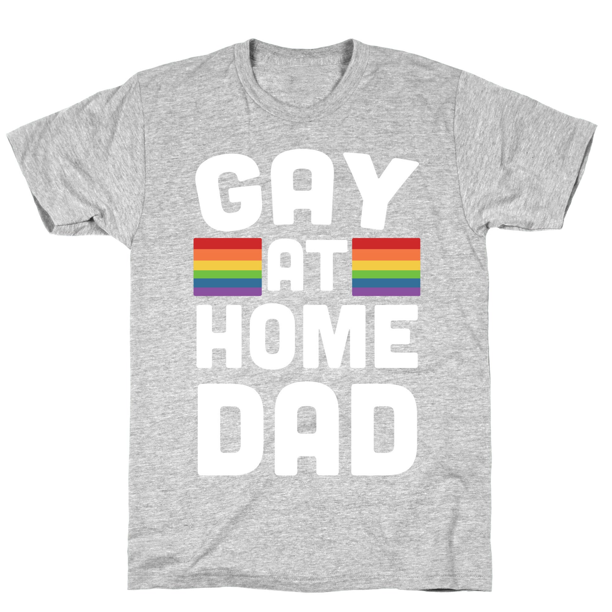 Gay at Home Dad T-Shirt