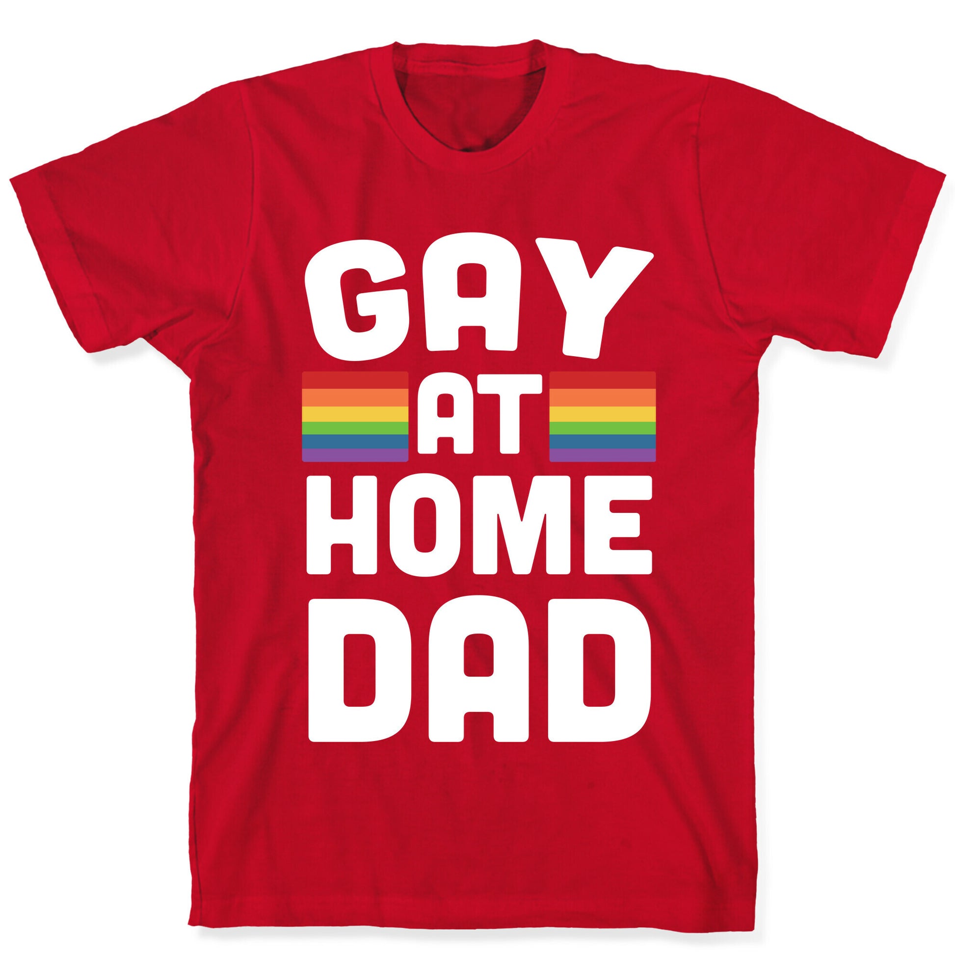 Gay at Home Dad T-Shirt