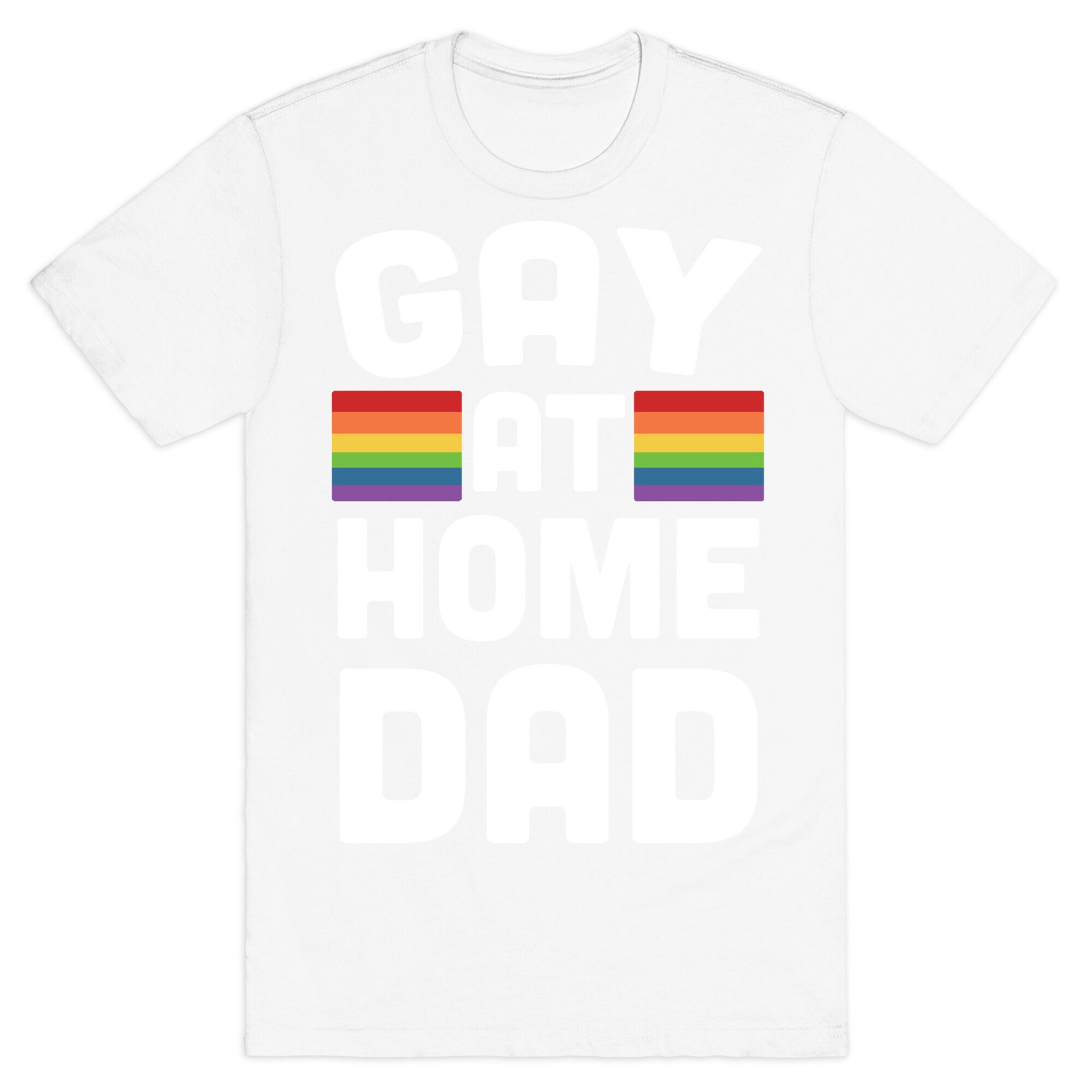 Gay at Home Dad T-Shirt