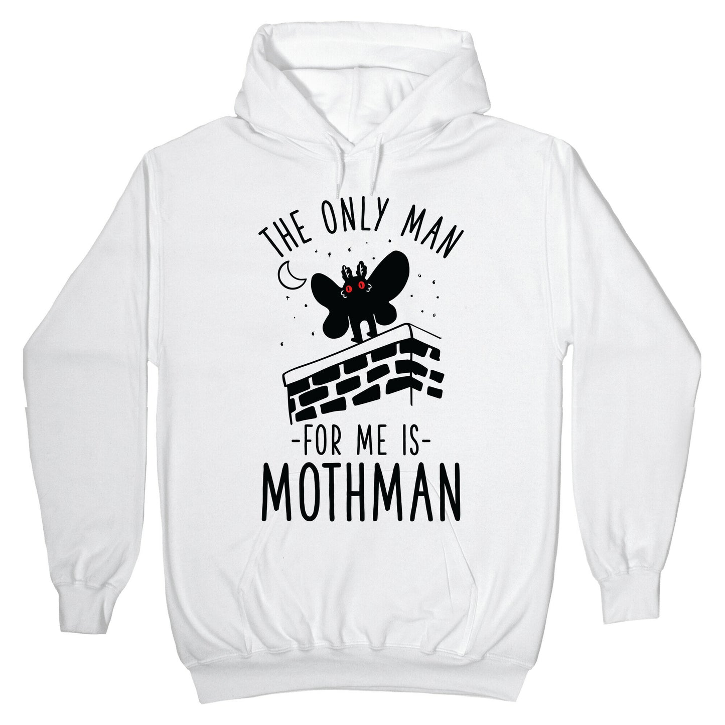 The Only Man for Me is Mothman Hoodie