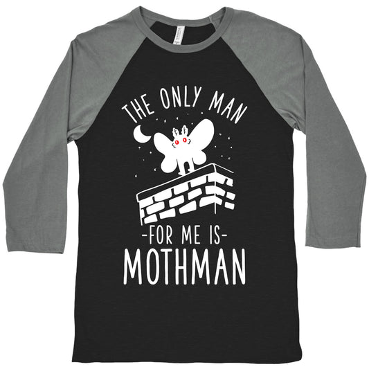 The Only Man for Me is Mothman Baseball Tee