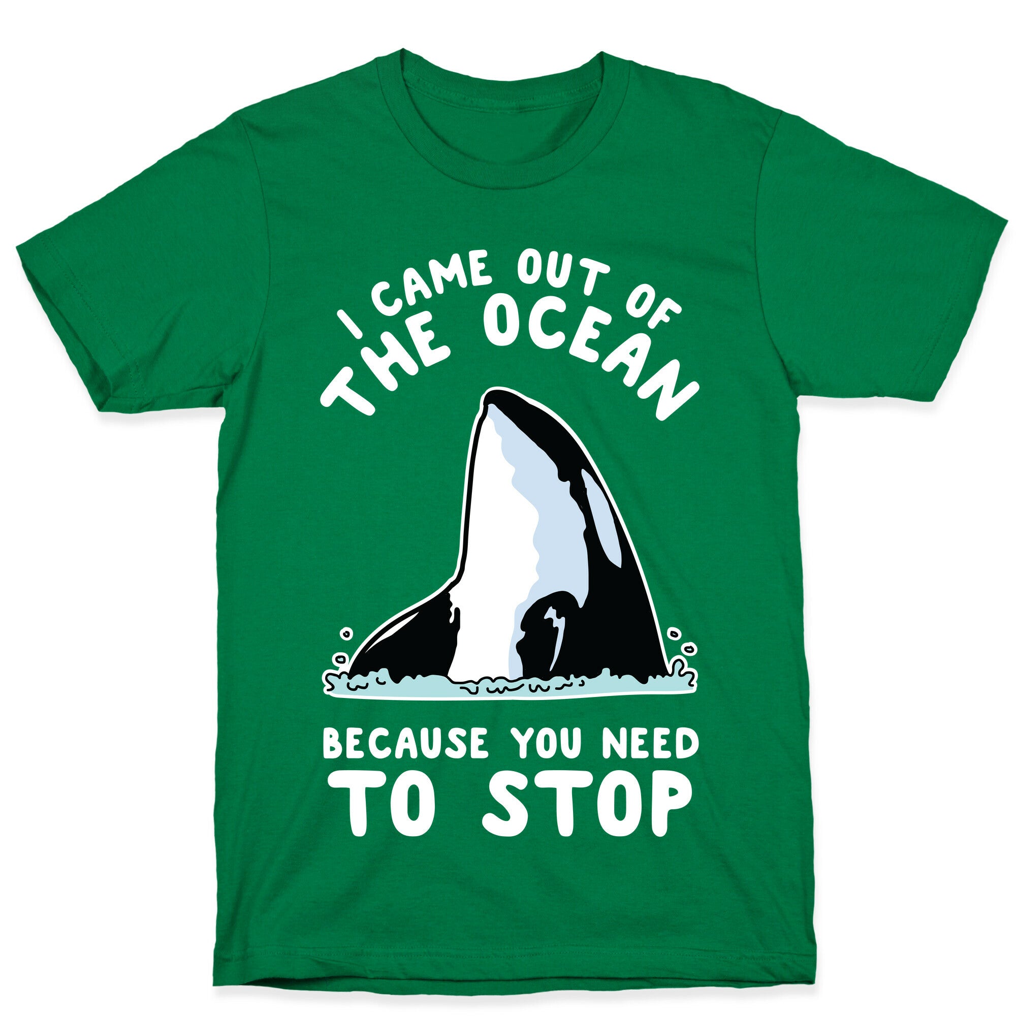 I Came Out of the Ocean Killer Whale T-Shirt