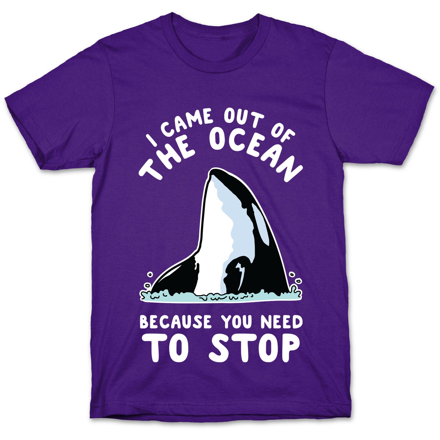 I Came Out of the Ocean Killer Whale T-Shirt