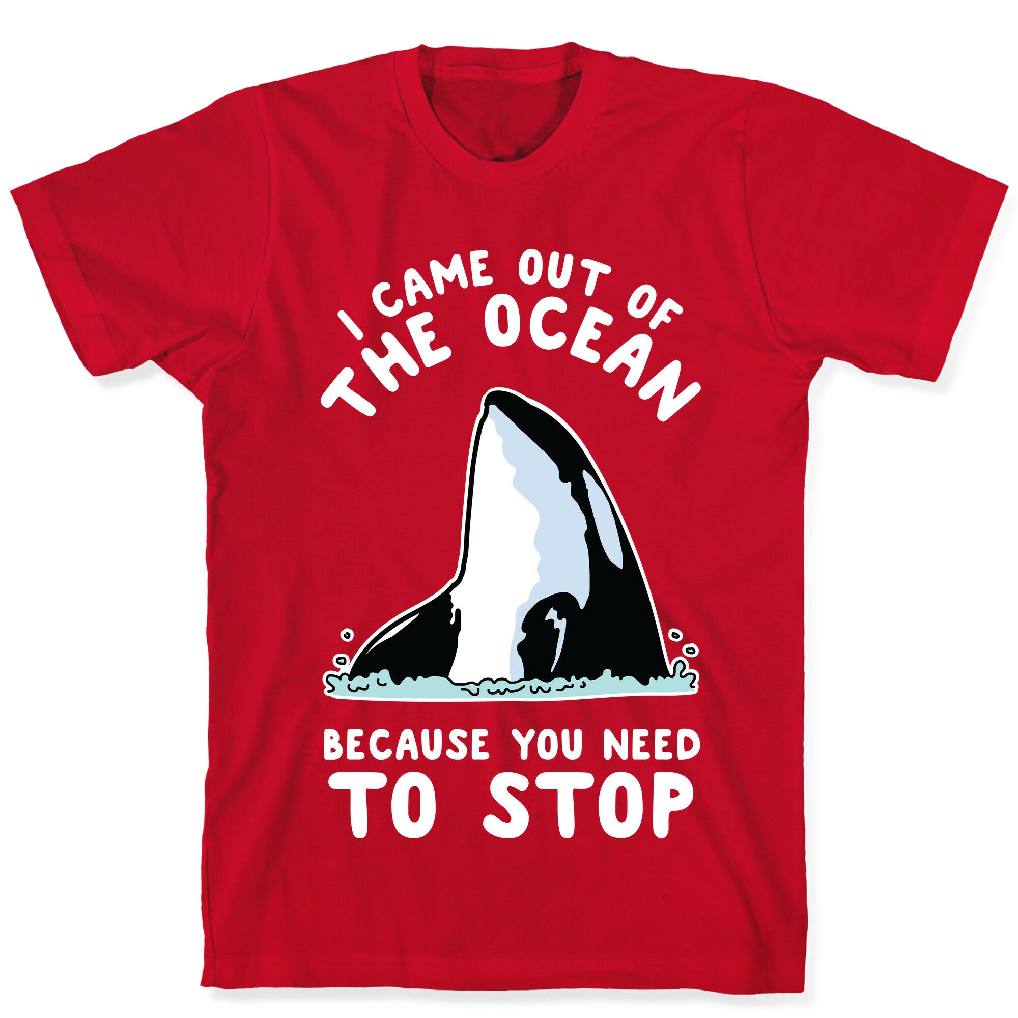 I Came Out of the Ocean Killer Whale T-Shirt