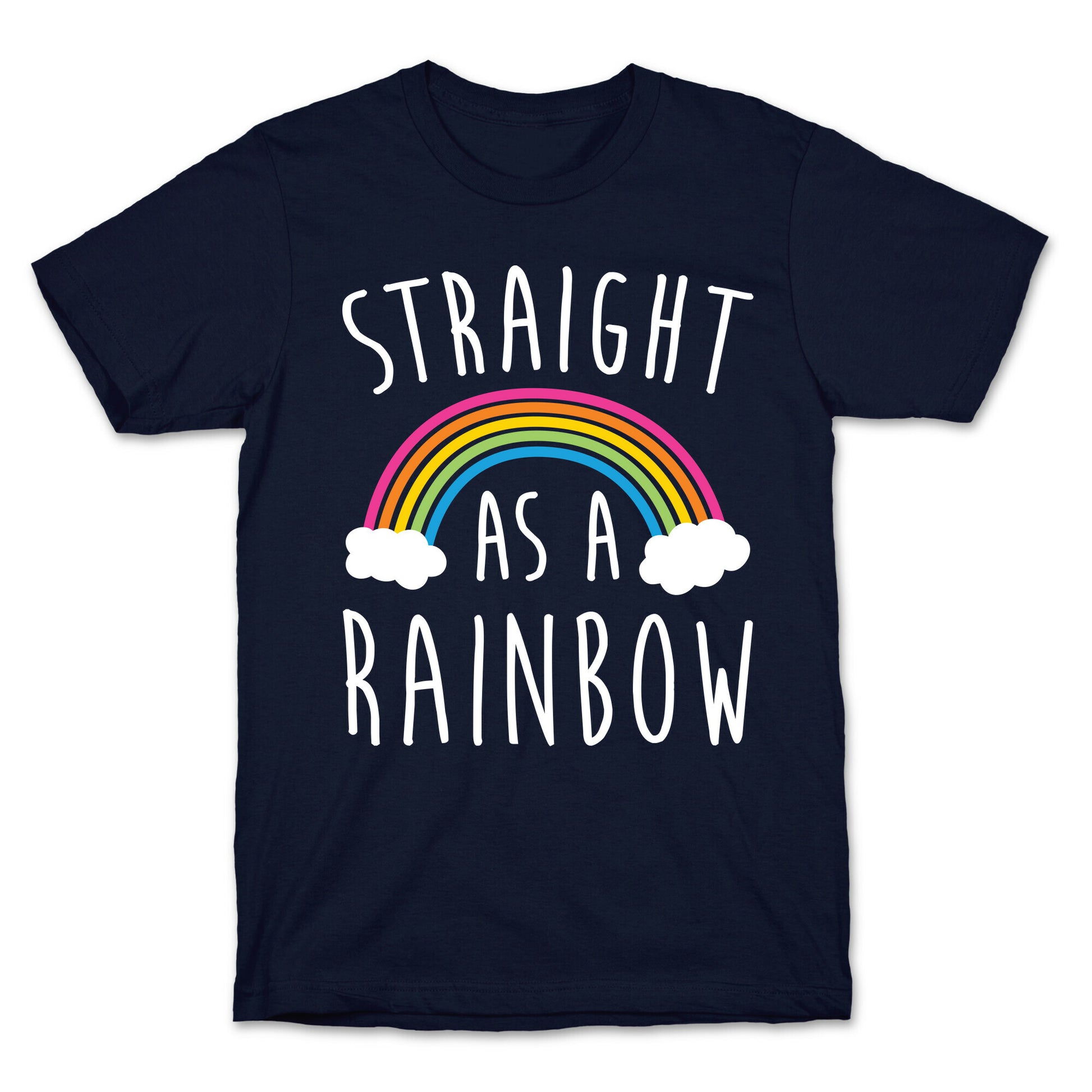 Straight As A Rainbow T-Shirt