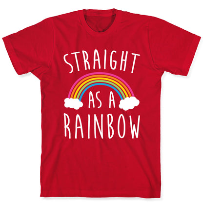 Straight As A Rainbow T-Shirt