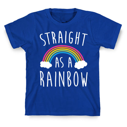 Straight As A Rainbow T-Shirt