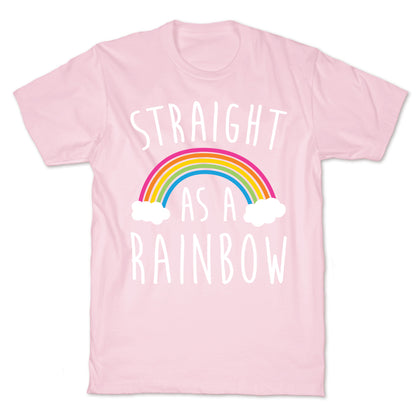 Straight As A Rainbow T-Shirt