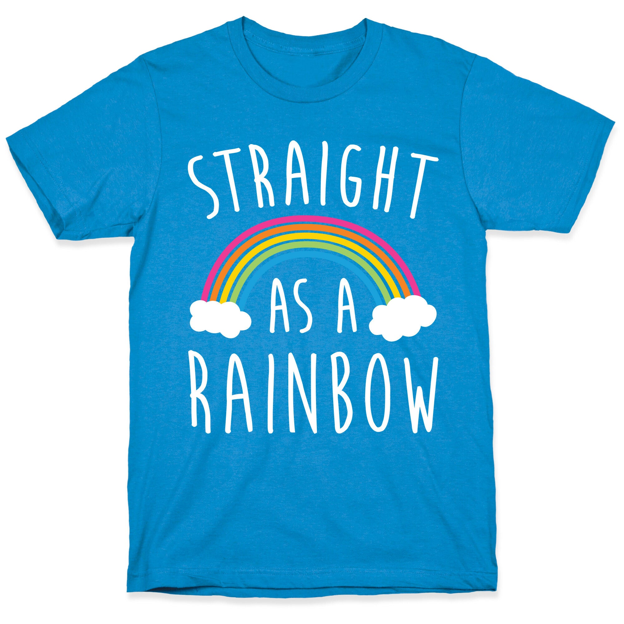 Straight As A Rainbow T-Shirt