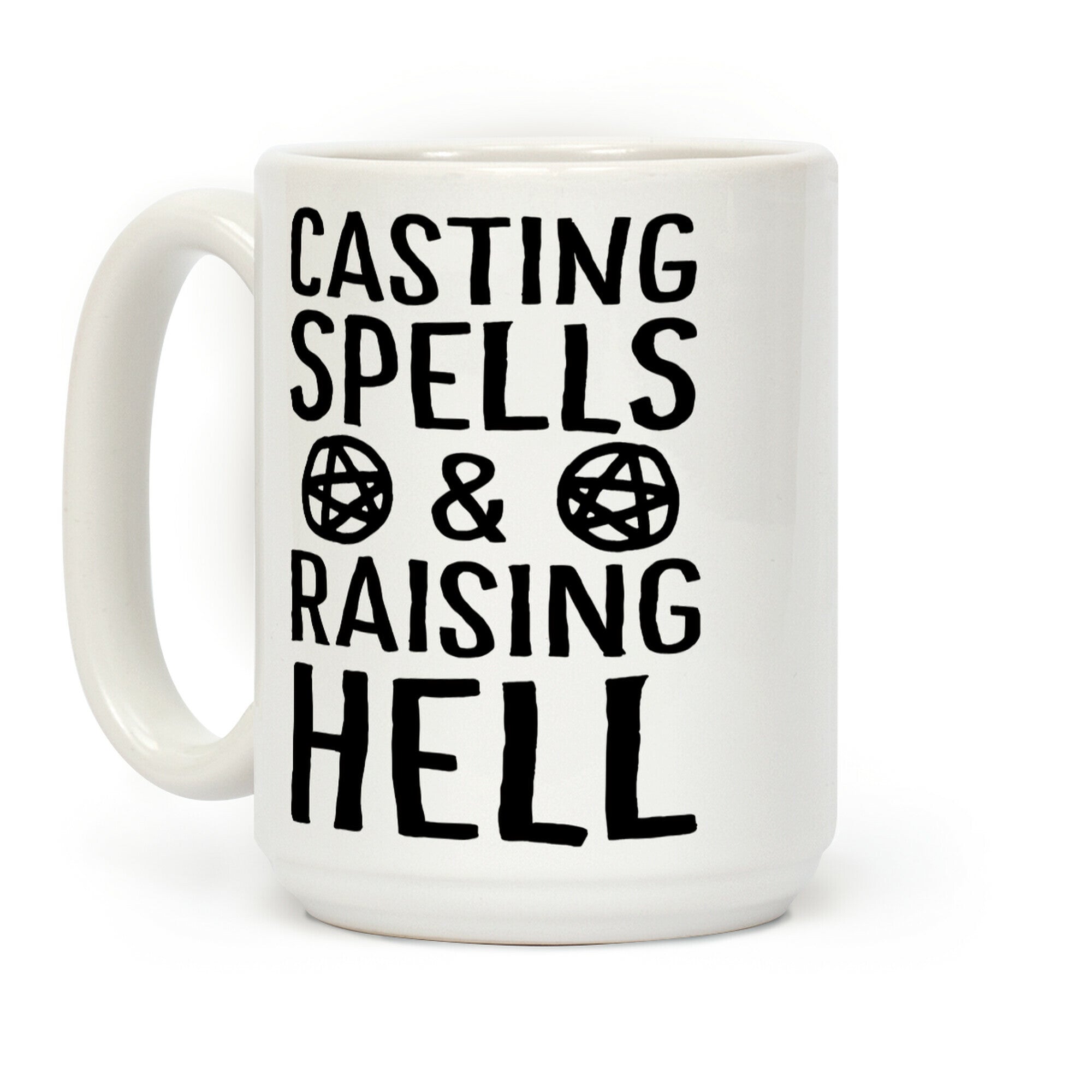 Casting Spells And Raising Hell Coffee Mug