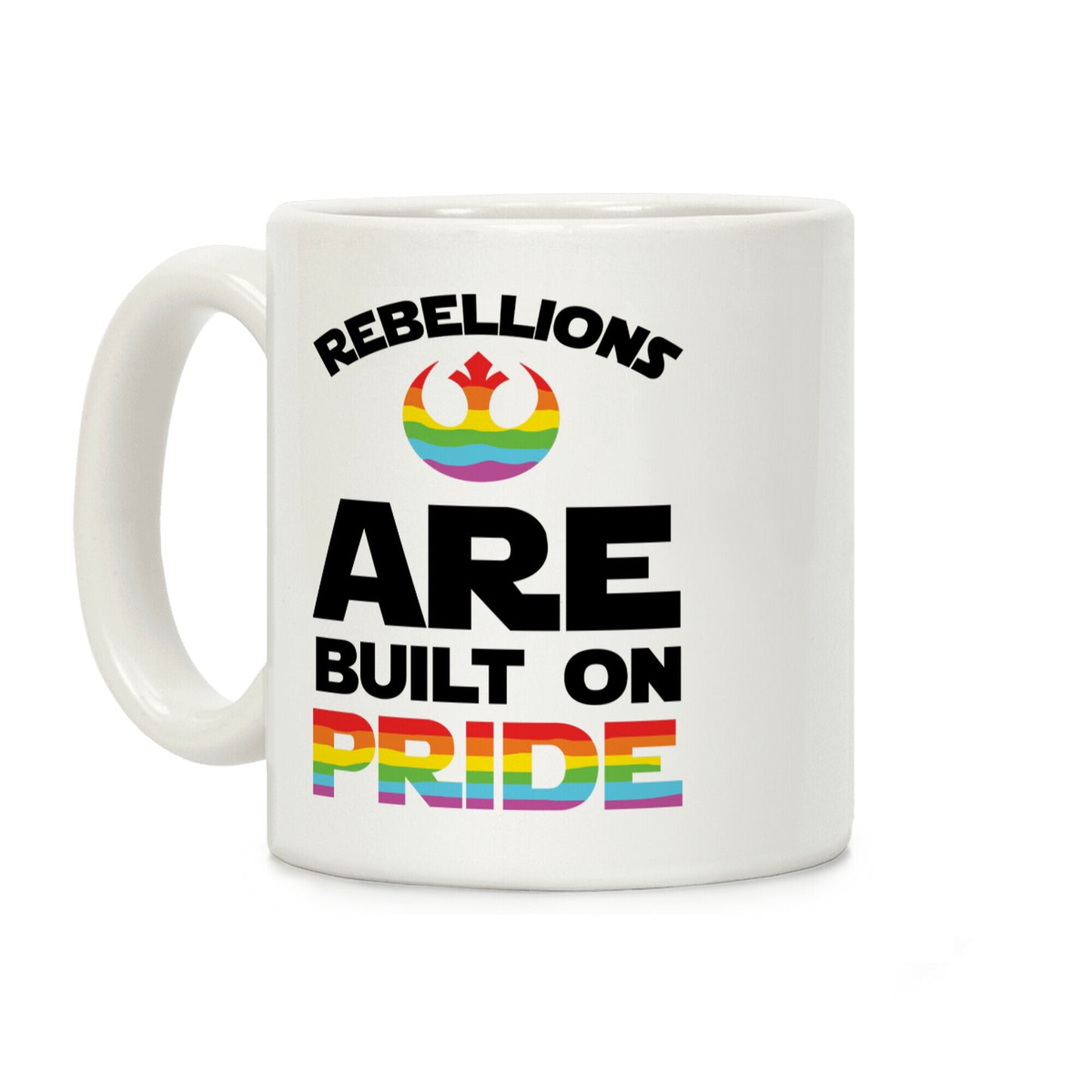 Rebellions Are Built On Pride Coffee Mug