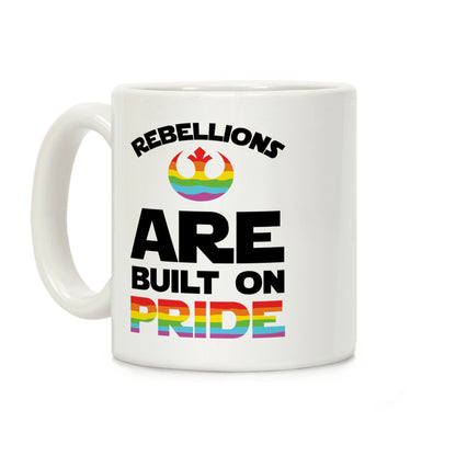 Rebellions Are Built On Pride Coffee Mug