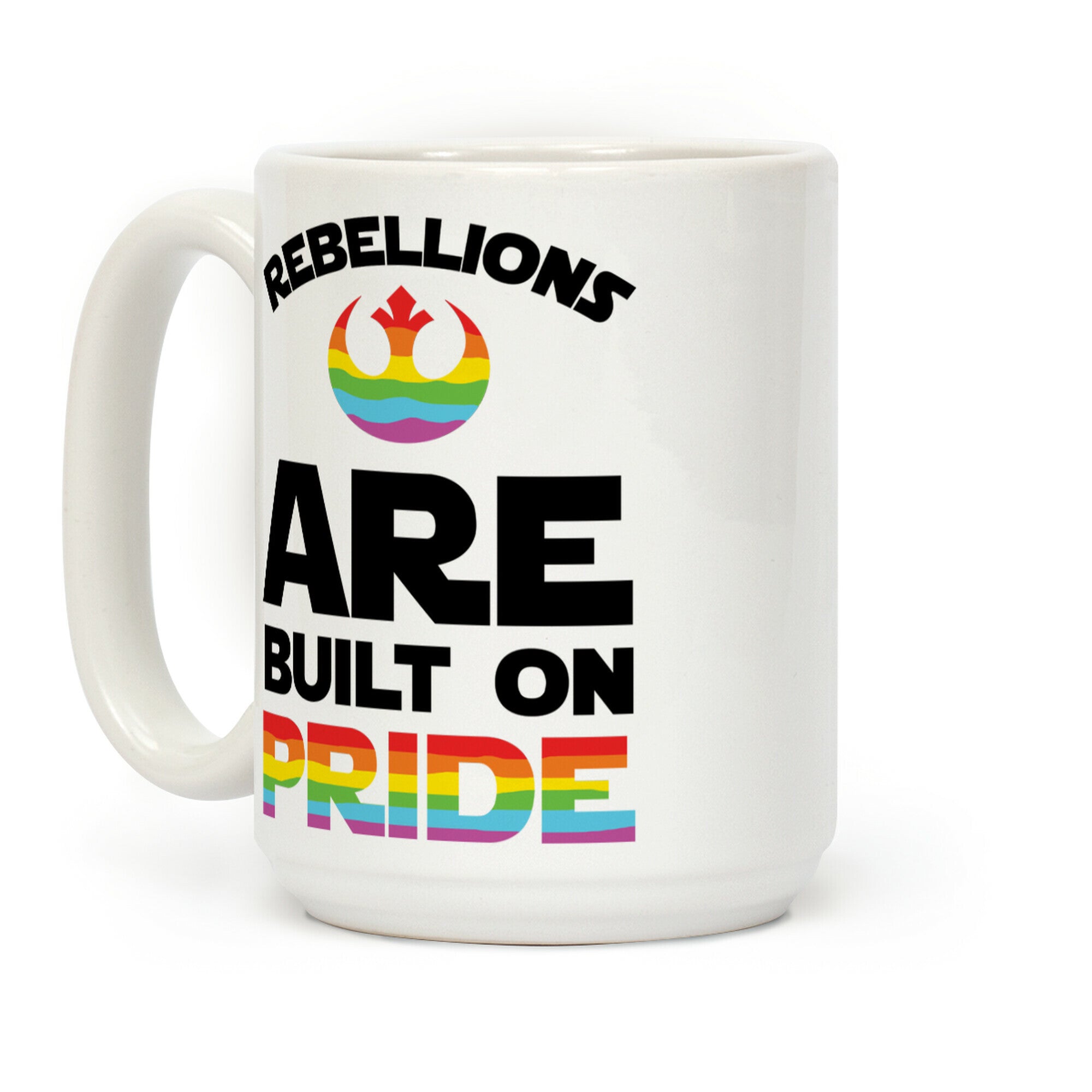 Rebellions Are Built On Pride Coffee Mug