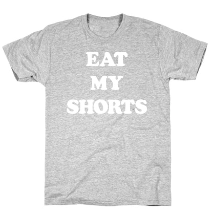Eat My Shorts T-Shirt