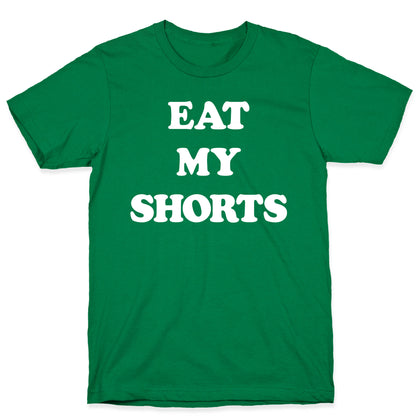 Eat My Shorts T-Shirt
