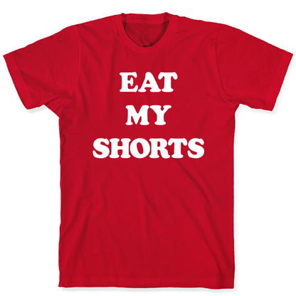 Eat My Shorts T-Shirt