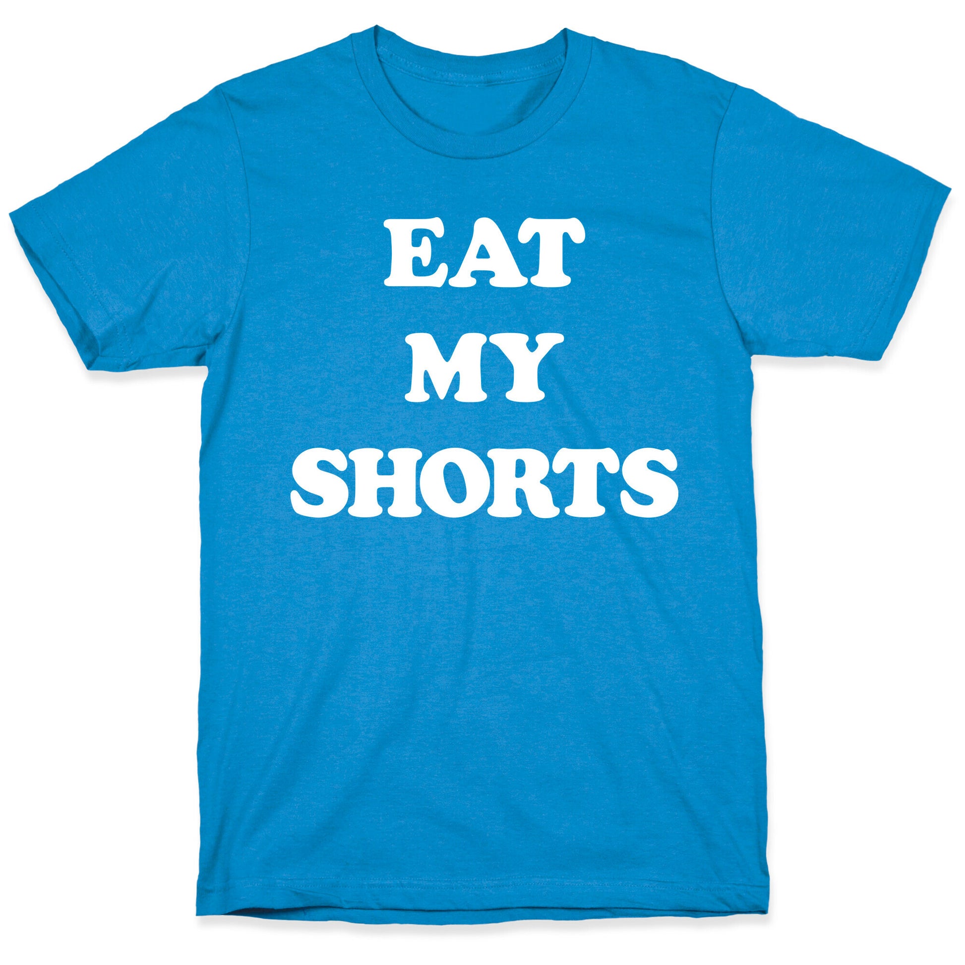 Eat My Shorts T-Shirt
