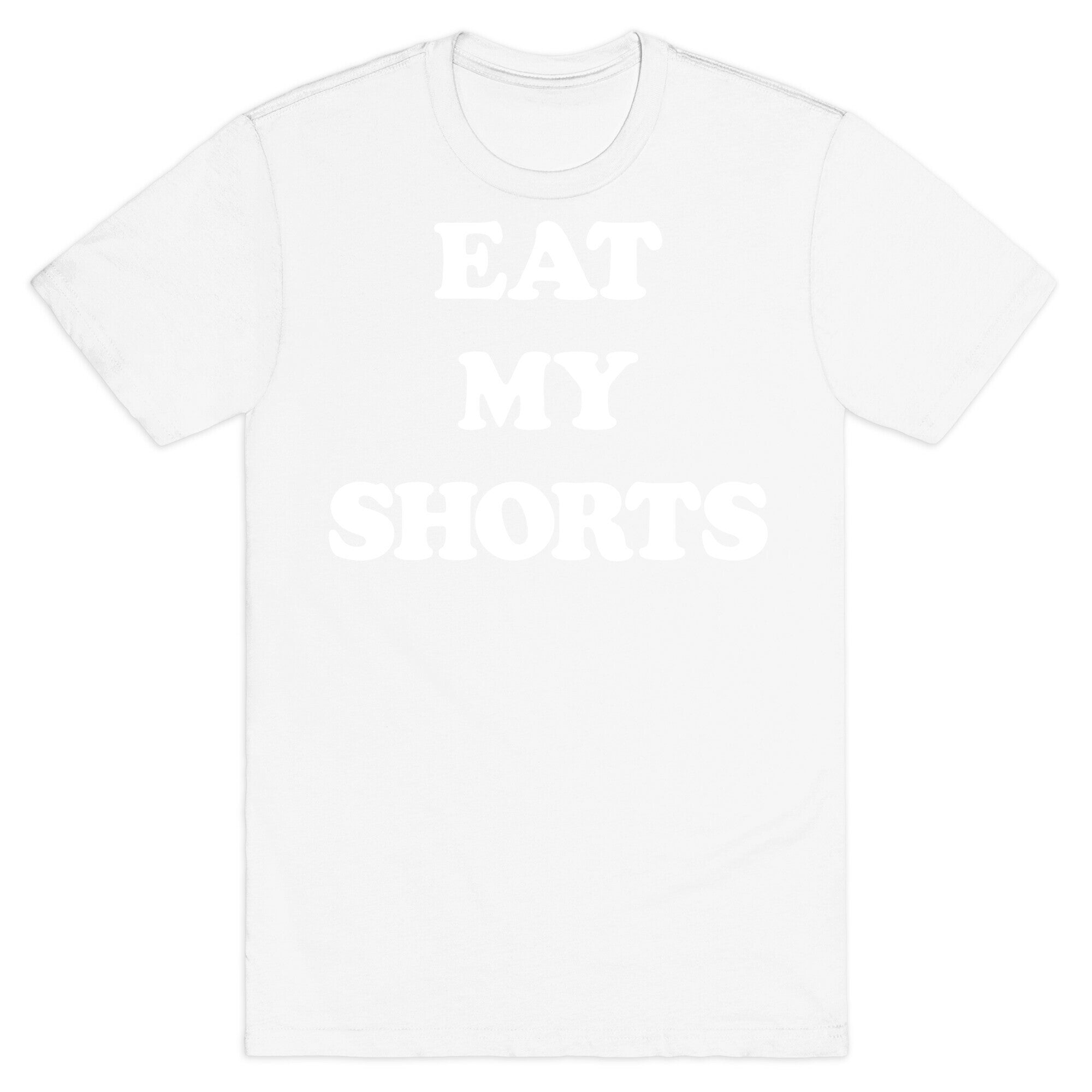 Eat My Shorts T-Shirt