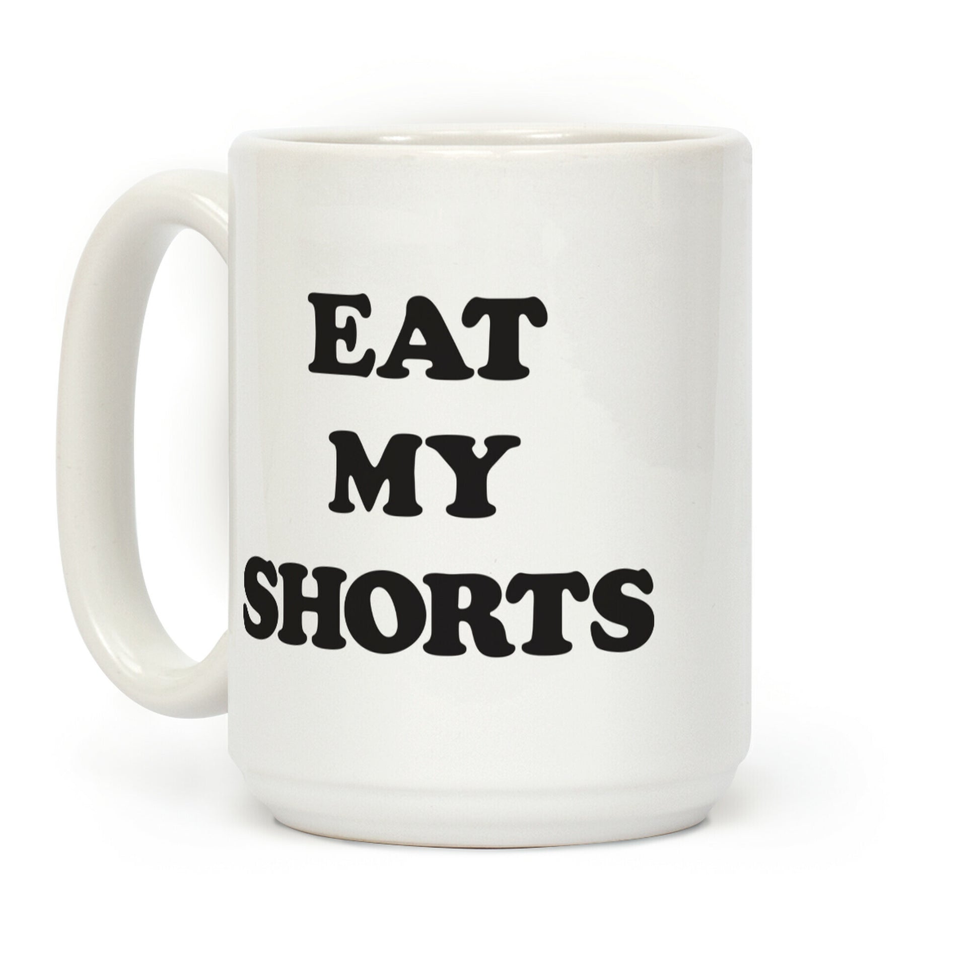 Eat My Shorts Coffee Mug