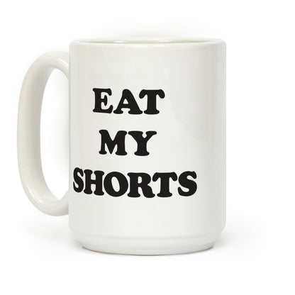 Eat My Shorts Coffee Mug