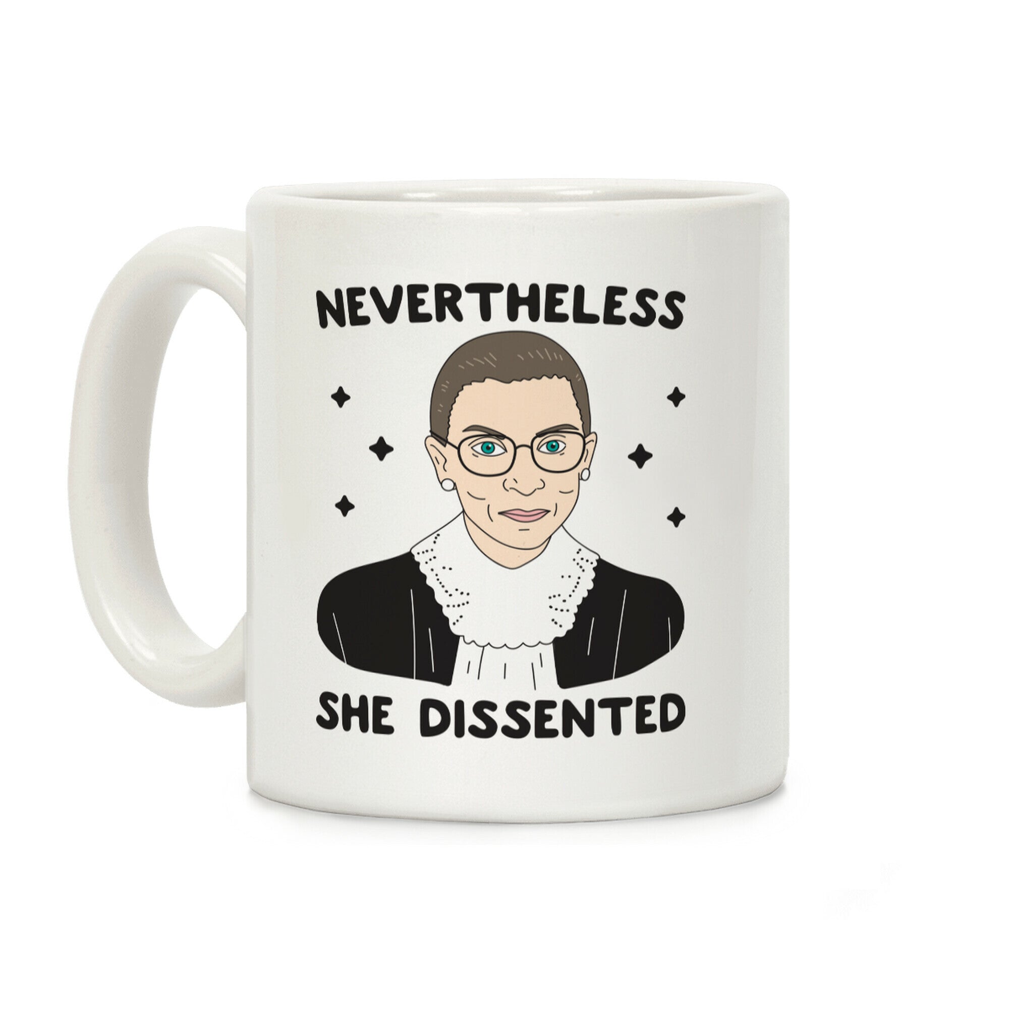 Nevertheless She Dissented Coffee Mug