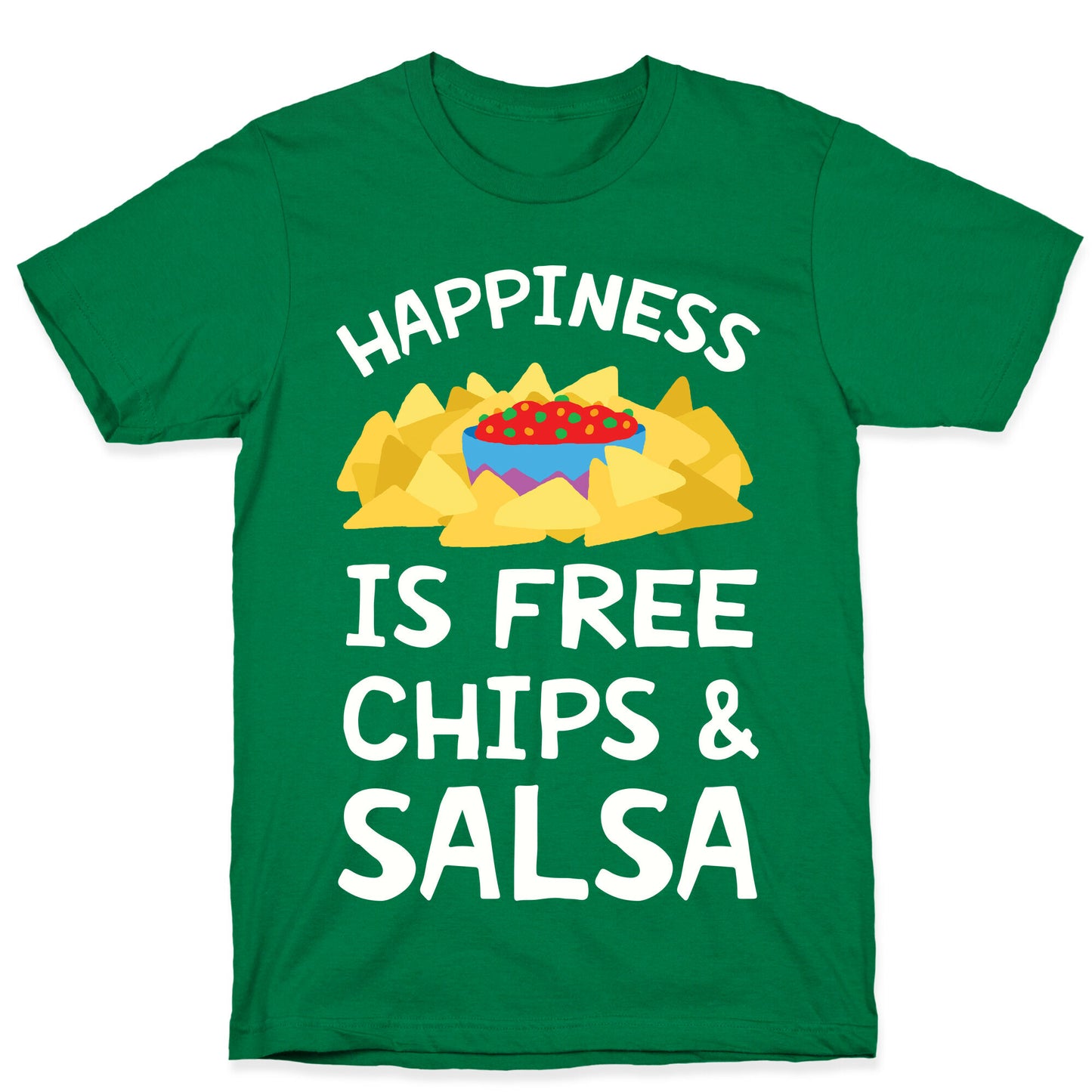 Happiness Is Free Chips And Salsa T-Shirt