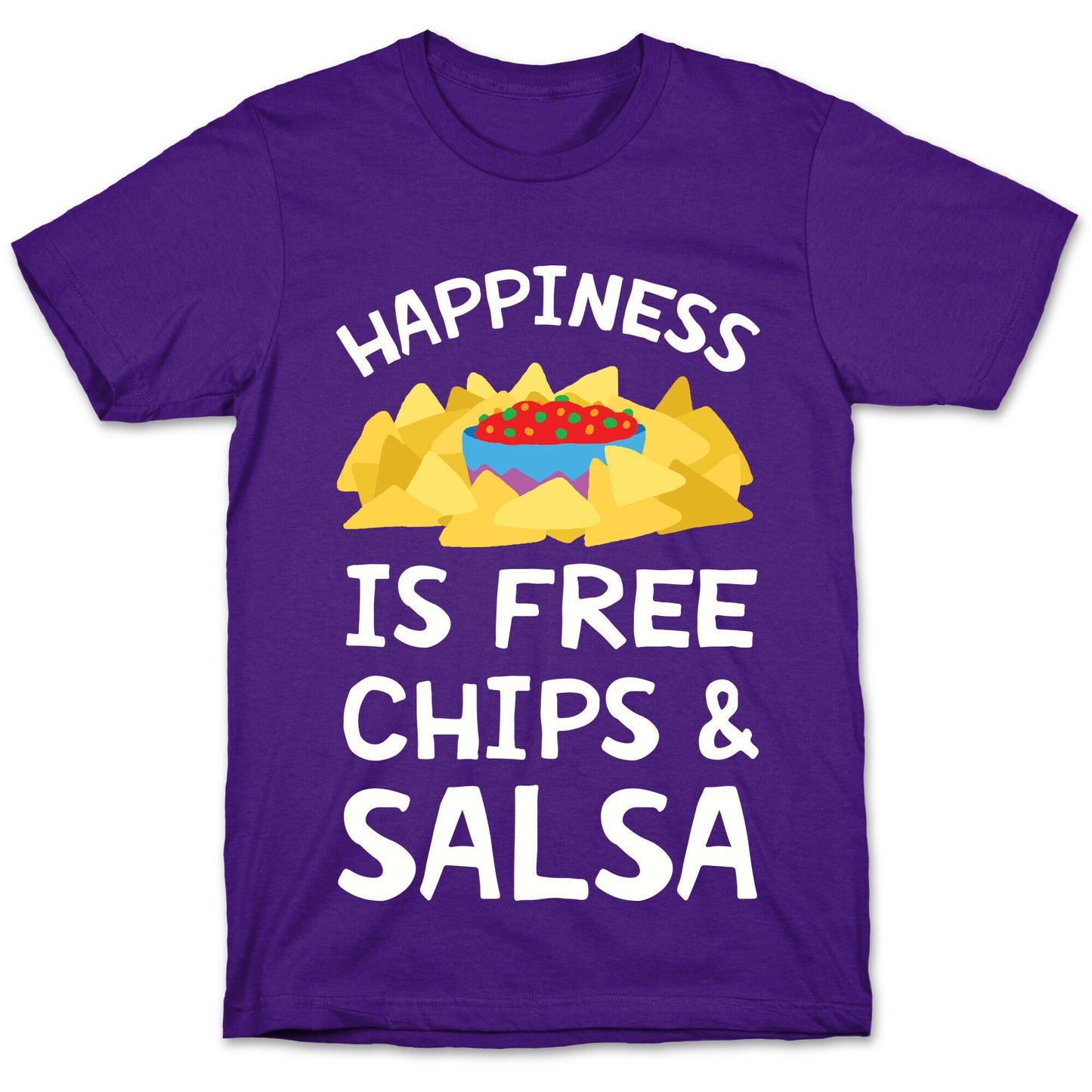 Happiness Is Free Chips And Salsa T-Shirt