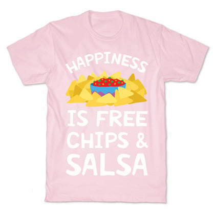 Happiness Is Free Chips And Salsa T-Shirt