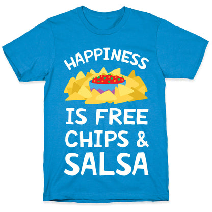 Happiness Is Free Chips And Salsa T-Shirt