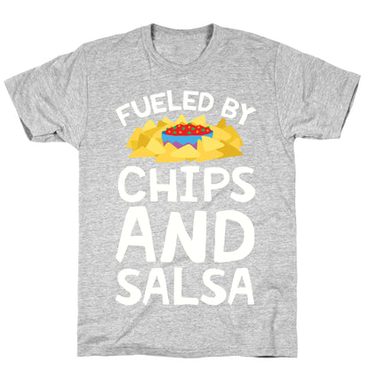 Fueled By Chips And Salsa T-Shirt