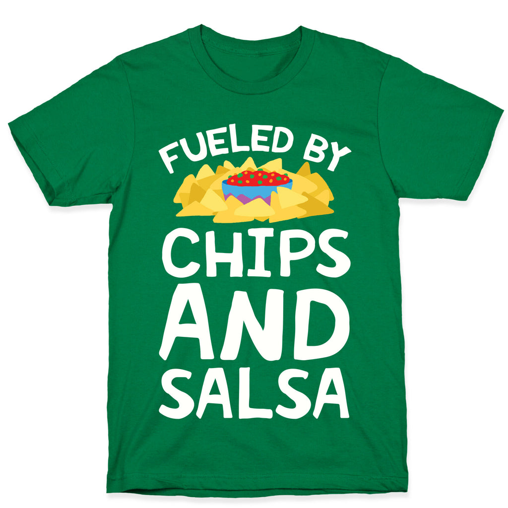Fueled By Chips And Salsa T-Shirt
