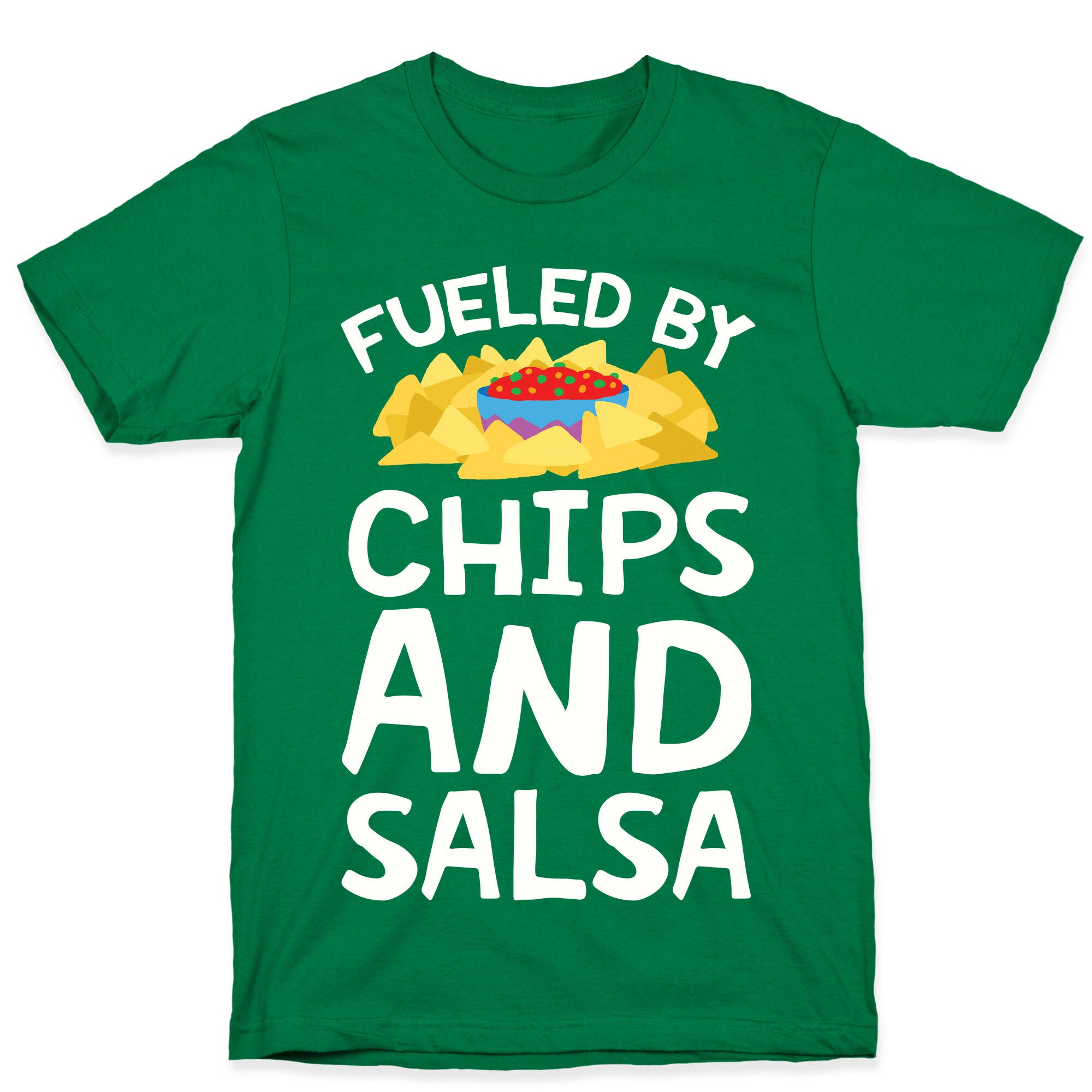 Fueled By Chips And Salsa T-Shirt