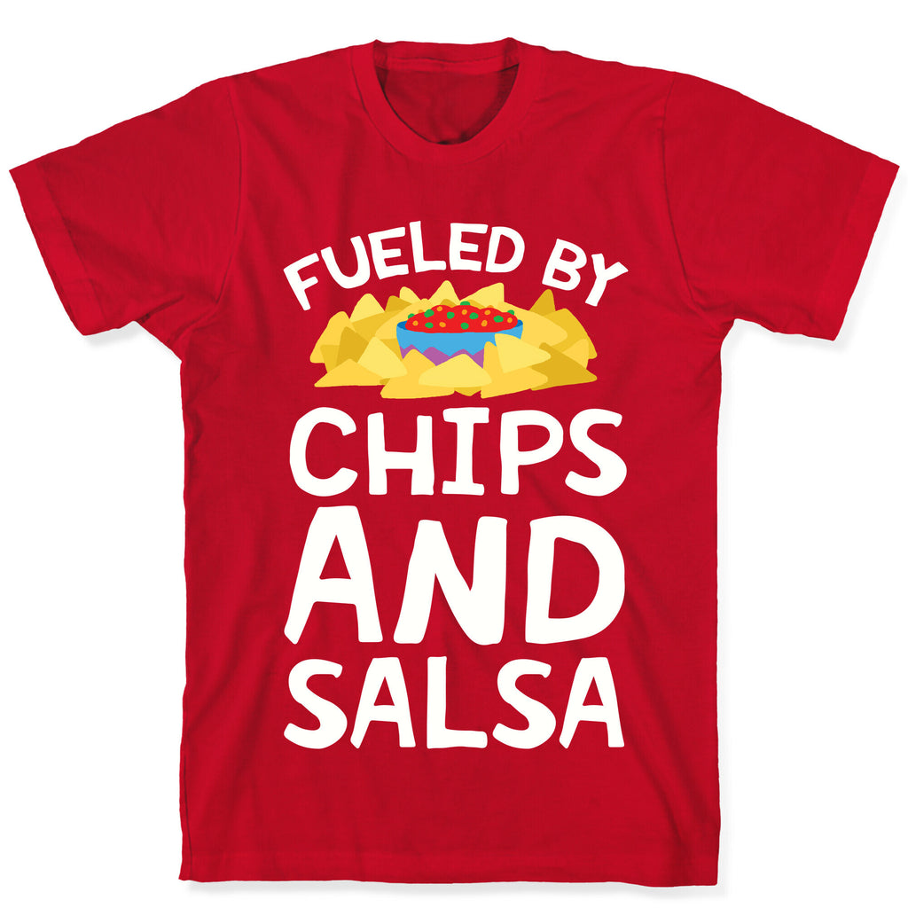 Fueled By Chips And Salsa T-Shirt