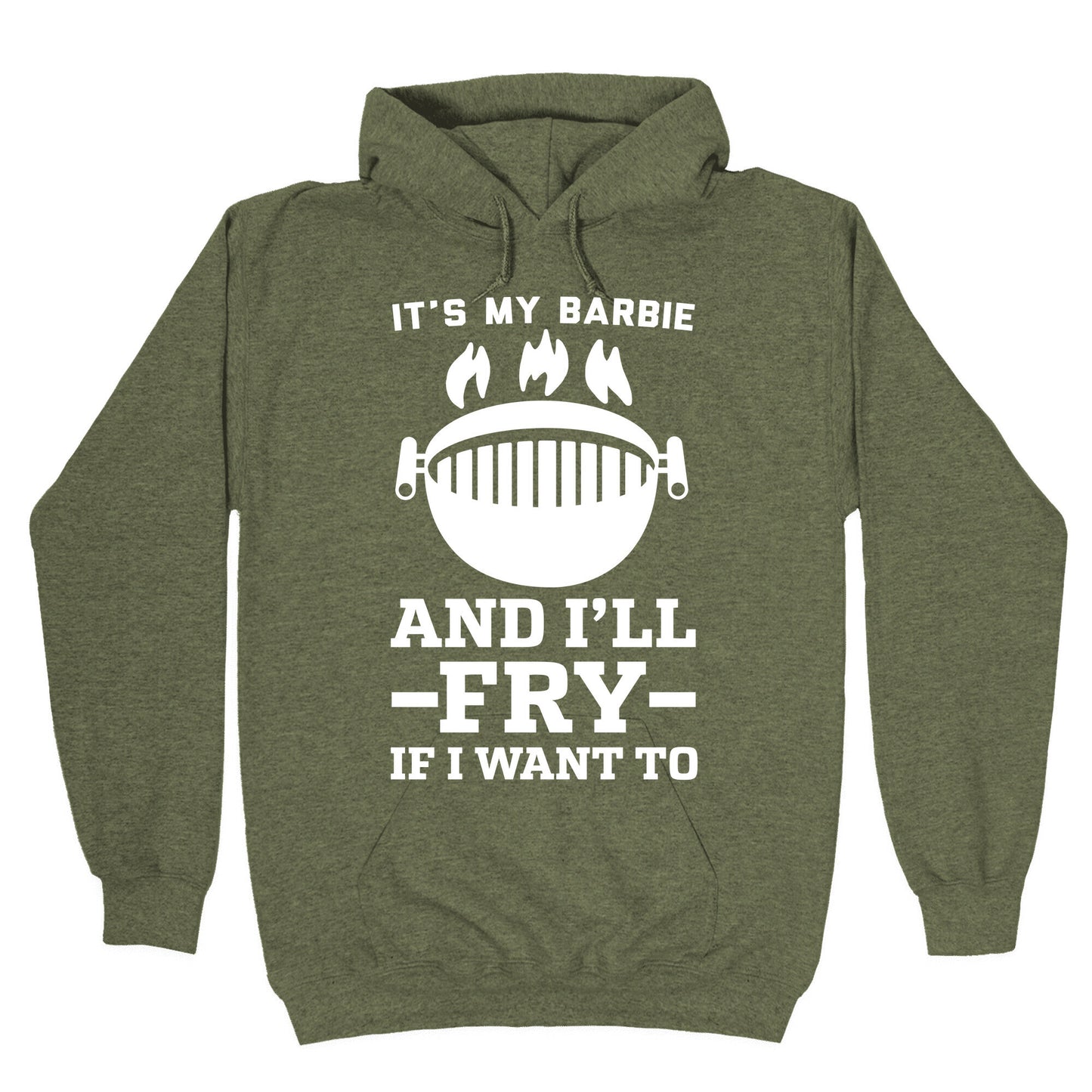 It's My Barbie and I'll Fry if I Want To Hoodie