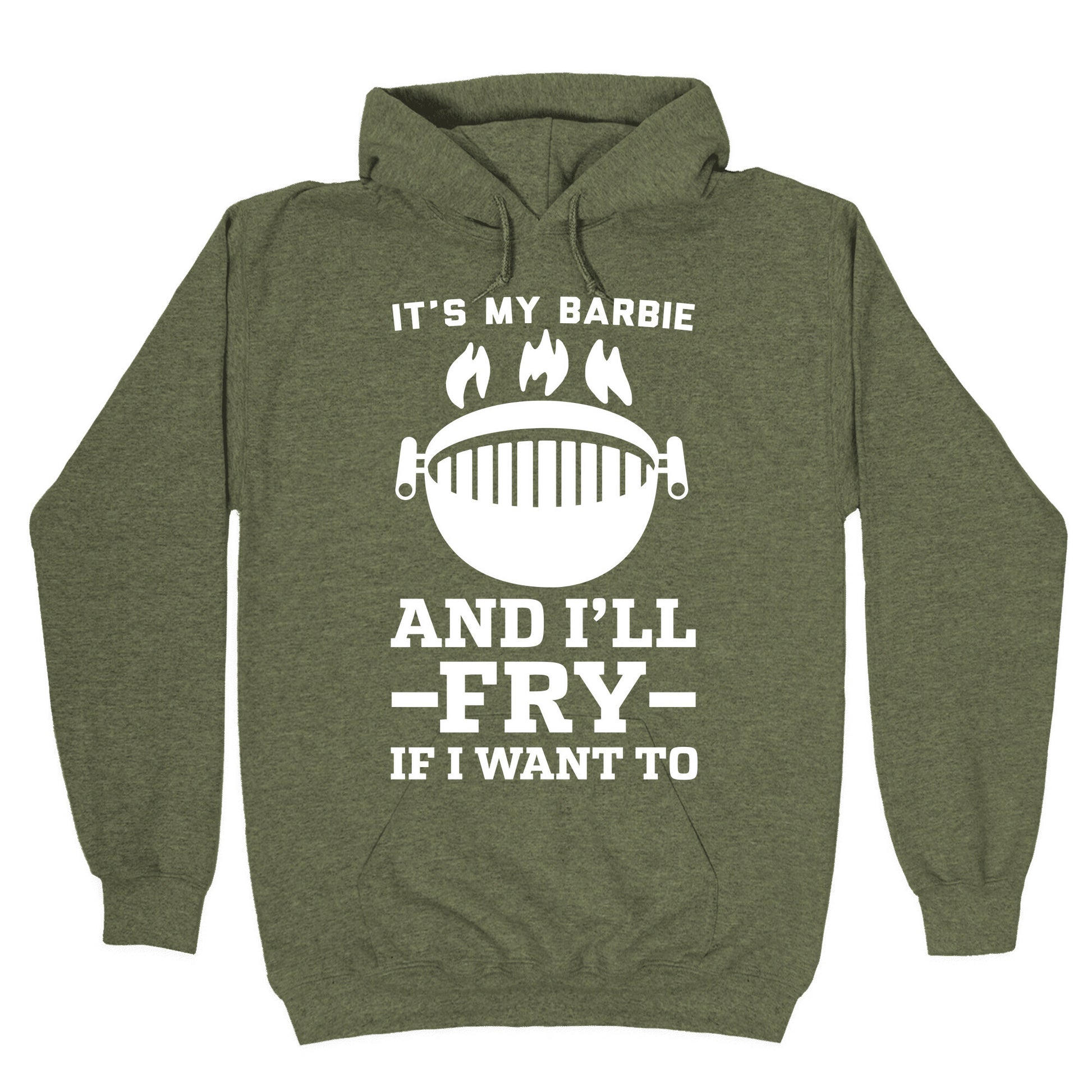 It's My Barbie and I'll Fry if I Want To Hoodie