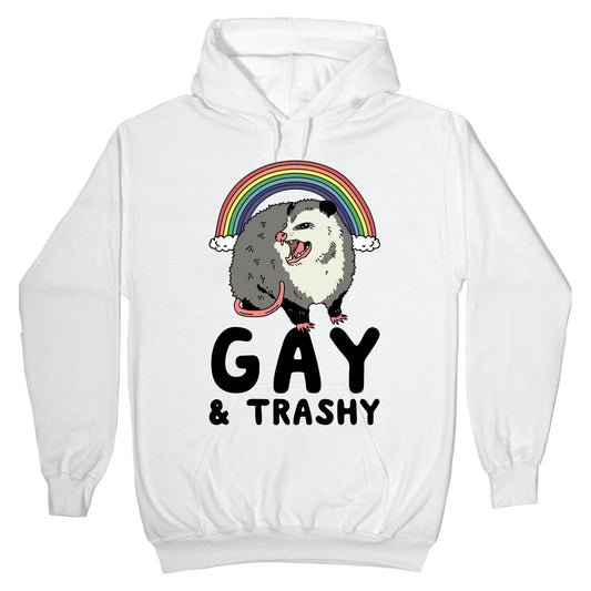 Gay and Trashy Possum Hoodie
