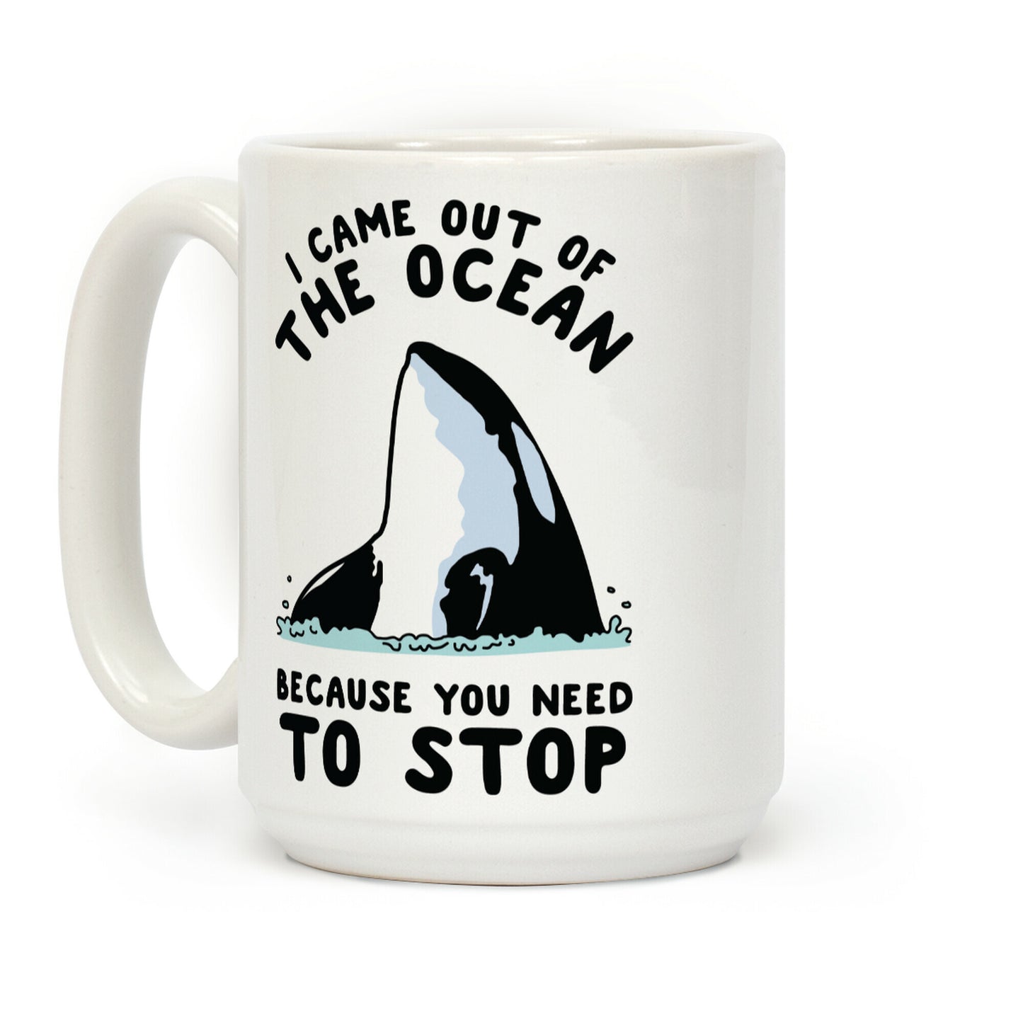 I Came Out of the Ocean Killer Whale Coffee Mug