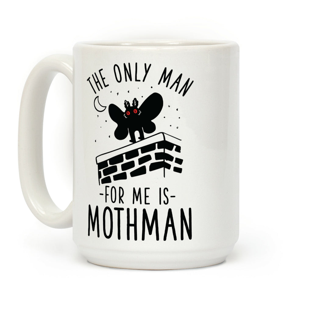 The Only Man for Me is Mothman Coffee Mug