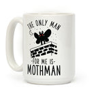 The Only Man for Me is Mothman Coffee Mug