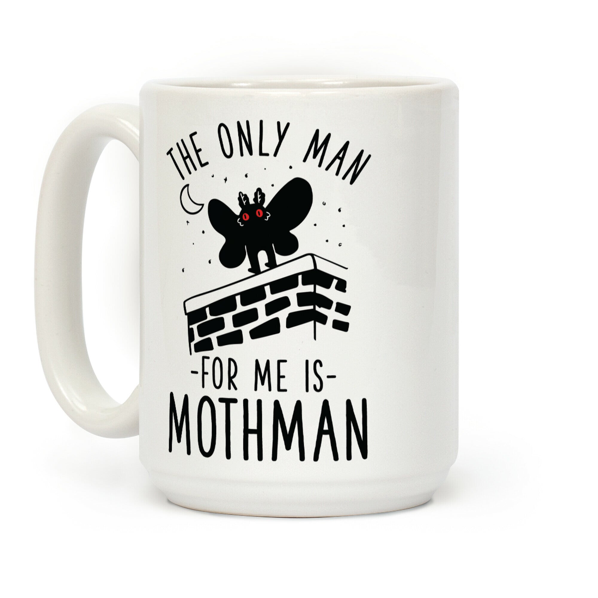 The Only Man for Me is Mothman Coffee Mug