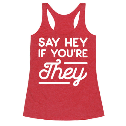 Say Hey If You're They Racerback Tank