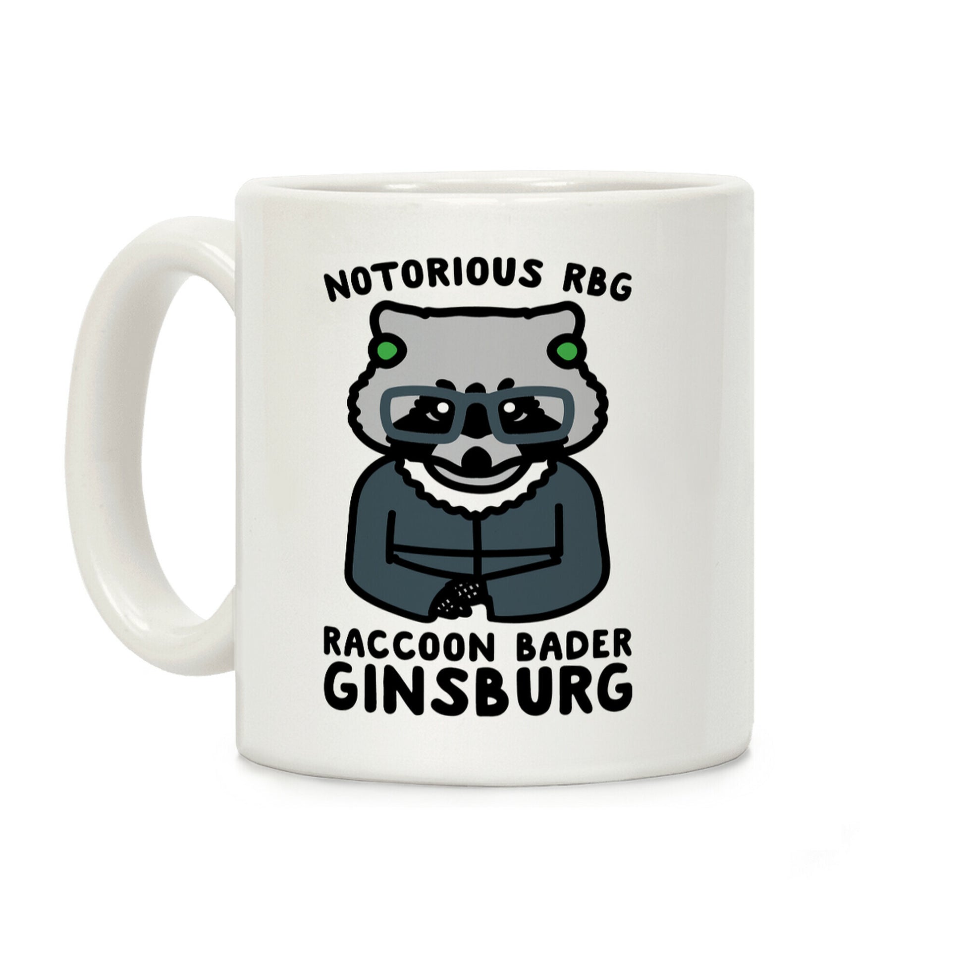Notorious RBG Raccoon Bader Ginsburg Parody Coffee Mug