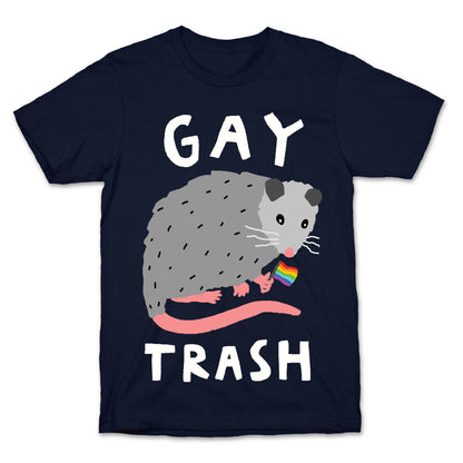 Gay Trash Opossum T-Shirt