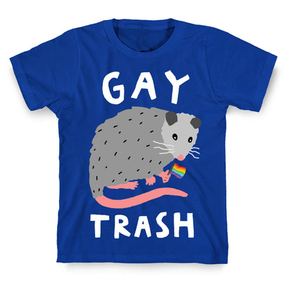 Gay Trash Opossum T-Shirt