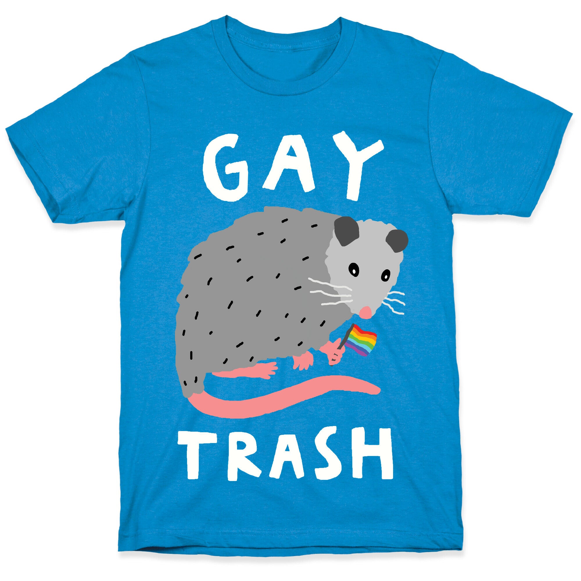 Gay Trash Opossum T-Shirt